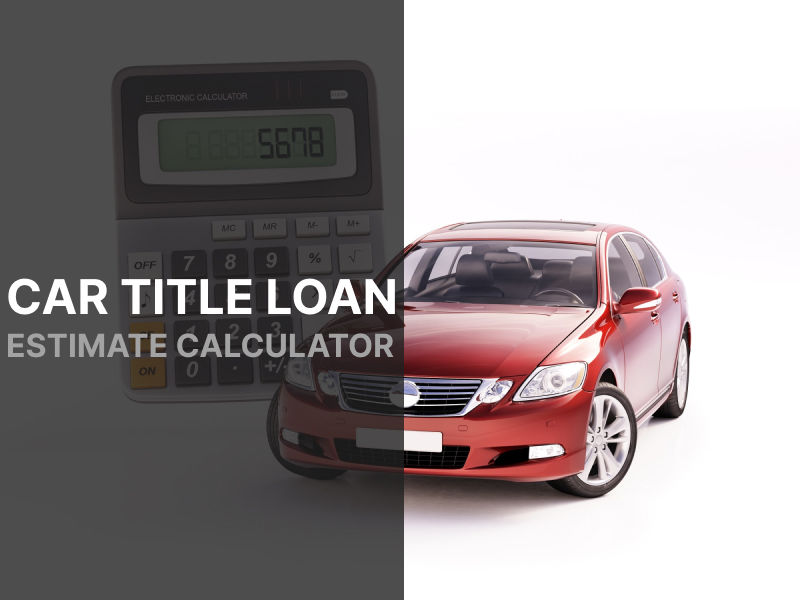 Car Title Loan Estimate Calculator for Delaware Residents